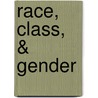 Race, Class, & Gender door Esther Ngan-ling Chow