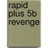 Rapid Plus 5b Revenge