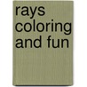 Rays Coloring and Fun door Peg Connery Boyd