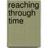 Reaching Through Time