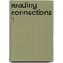 Reading Connections 1