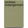 Reckless Endangerment by Joshua Rosner