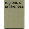 Regions of Unlikeness by Thomas Gardner