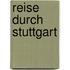 Reise durch Stuttgart