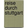 Reise durch Stuttgart door Michael Kühler