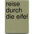 Reise durch die Eifel