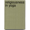 Religiousness In Yoga door T.K.V. Desikachar