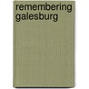Remembering Galesburg door Tom Wilson