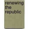 Renewing The Republic door Michael Higgins