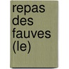 Repas Des Fauves (Le) door Thierry Pfister