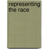 Representing The Race by Kenneth Walter Mack