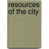 Resources Of The City door Bill Luckin