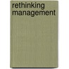 Rethinking Management door Chris Mowles