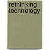 Rethinking Technology door William Braham