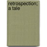 Retrospection; A Tale door Ann Taylor