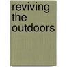 Reviving the Outdoors door Cody Hughes
