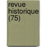 Revue Historique (75) by Livres Groupe