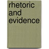 Rhetoric And Evidence door Peter Schneck
