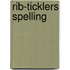 Rib-Ticklers Spelling