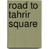 Road To Tahrir Square