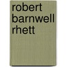 Robert Barnwell Rhett door William C. Davis