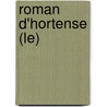 Roman D'Hortense (Le) by Ariane Charton