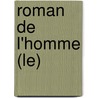 Roman De L'Homme (Le) door Marcel Jullian
