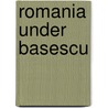 Romania Under Basescu door Ronald King
