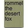 Rommel the Desert Fox door Desmond Young