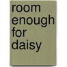 Room Enough for Daisy by Rita Feutl