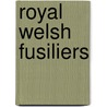 Royal Welsh Fusiliers by Peter Crocker
