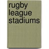 Rugby League Stadiums door Source Wikipedia
