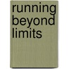 Running Beyond Limits by Andrew Murray