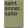 Saint, Sinner, Sailor door Virgil C. Odom