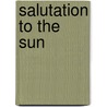 Salutation To The Sun door Rita Beintema
