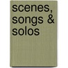 Scenes, Songs & Solos door Steve Slagle