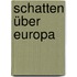 Schatten über Europa