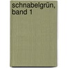 Schnabelgrün, Band 1 door Constanze Endlich