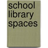 School Library Spaces door Patricia Messner