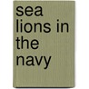 Sea Lions in the Navy door Meish Goldish