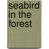 Seabird in the Forest by Joan Dunning