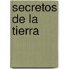 Secretos de la Tierra by Parramon