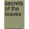 Secrets of the Leaves door Esther van Handel