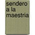Sendero A La Maestria