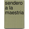 Sendero A La Maestria by John-Roger
