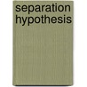 Separation Hypothesis door Eva Förster