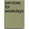 Services For Weekdays door Leslie Houlden