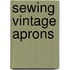 Sewing Vintage Aprons