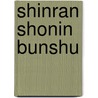 Shinran Shonin Bunshu door 1173-1263 Shinran