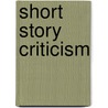 Short Story Criticism door Justin Karr